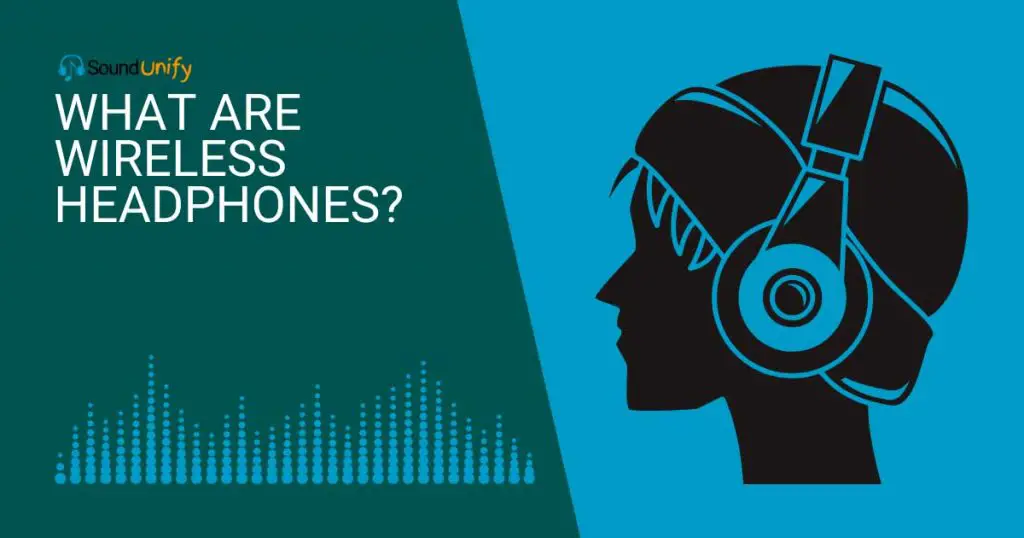 What Are Wireless Headphones