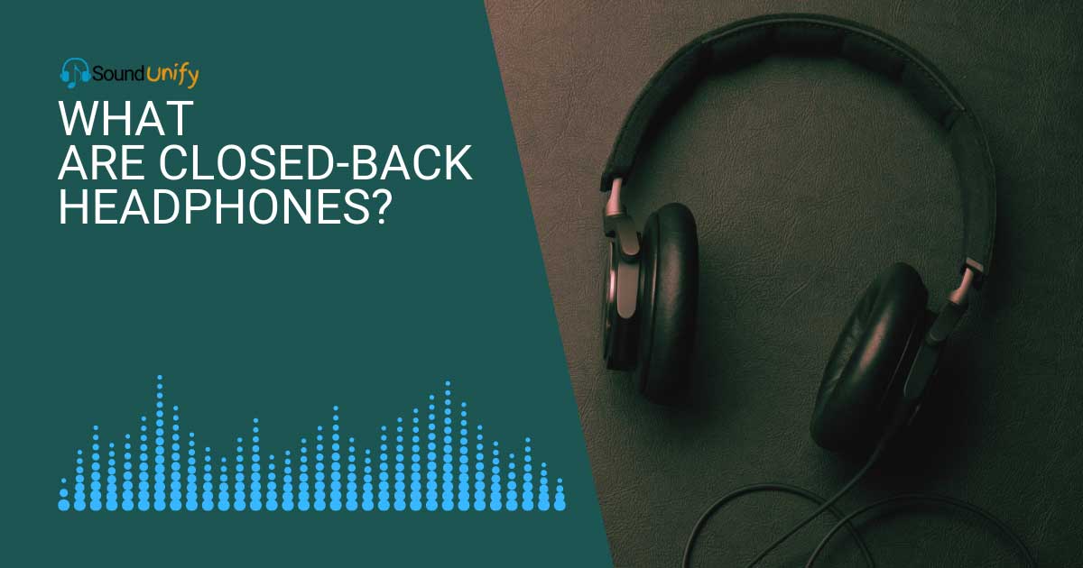 What are Closed-Back Headphones