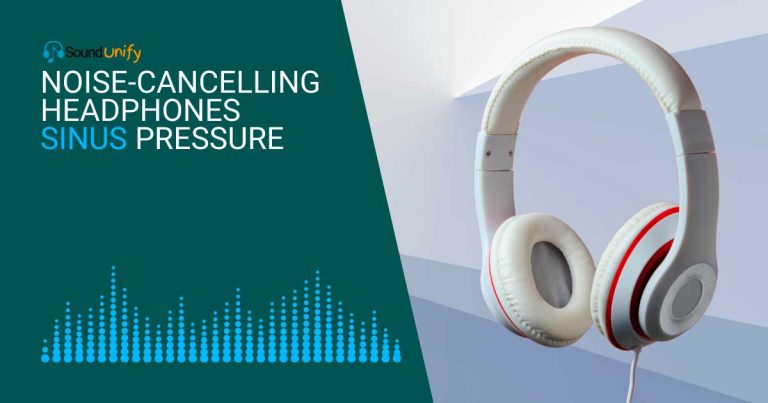 Noise-Cancelling Headphones Sinus Pressure