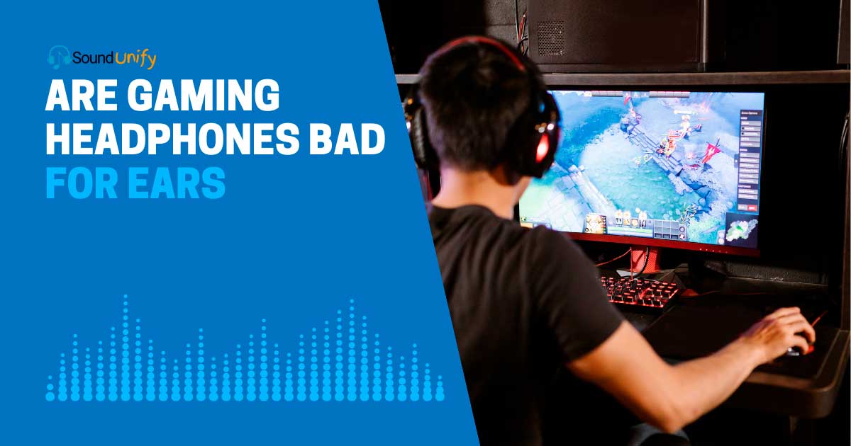 Are Gaming Headphones Bad for Ears