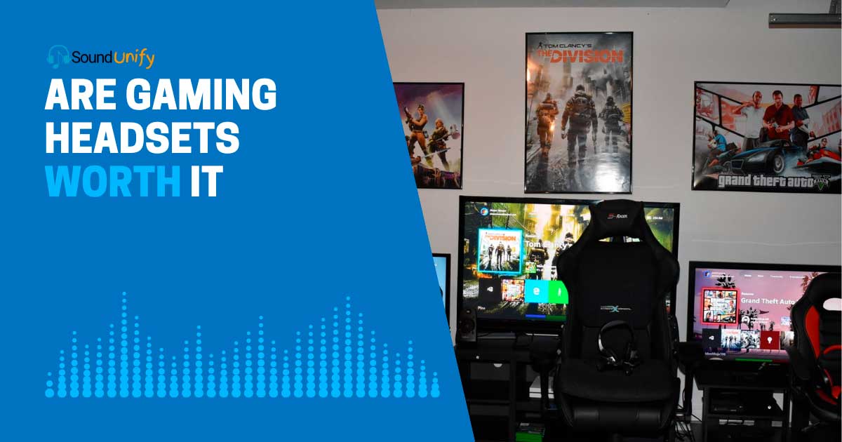 Are Gaming Headsets Worth It
