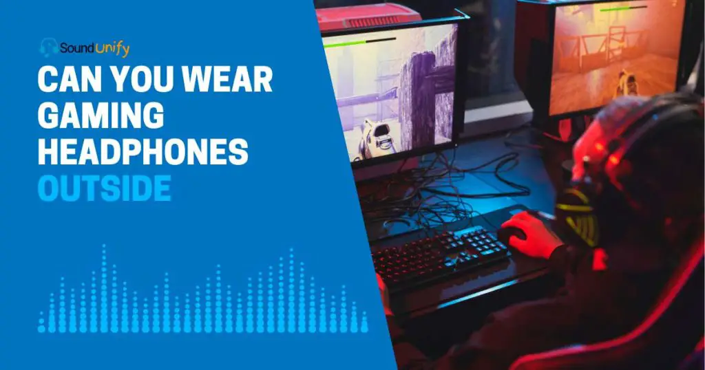 Can You Wear Gaming Headphones Outside