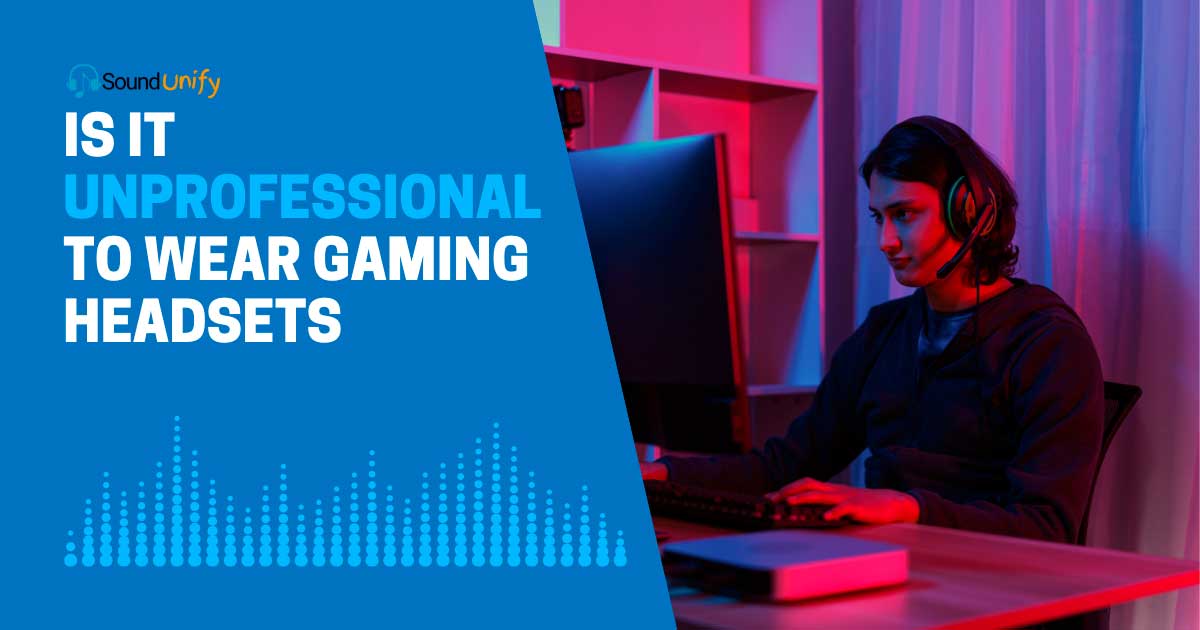 Is It Unprofessional to Wear Gaming Headsets