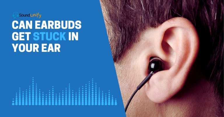 Can Earbuds Get Stuck in Your Ear