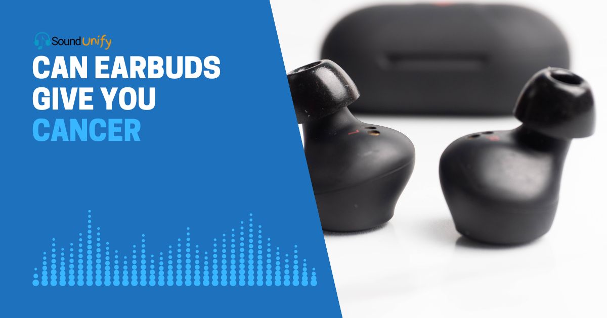 Can Earbuds Give You Cancer