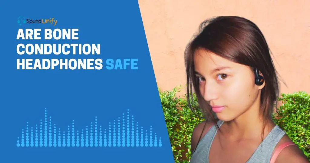 Are Bone Conduction Headphones Safe