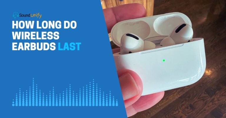 How Long Do Wireless Earbuds Last