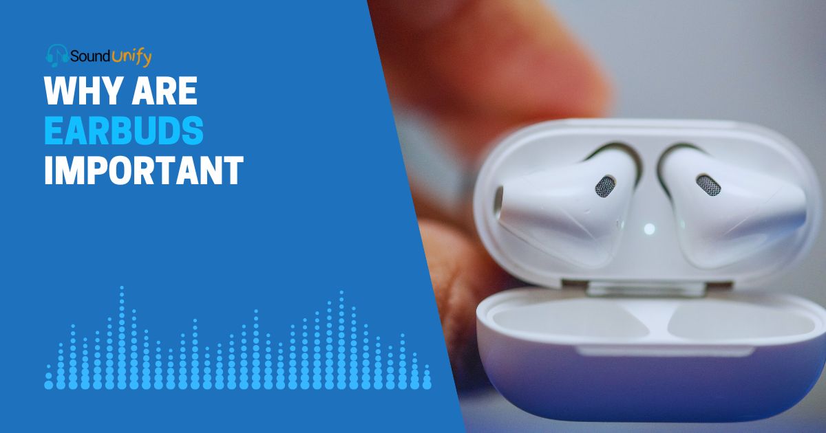 12 Reasons Why Are Earbuds Important