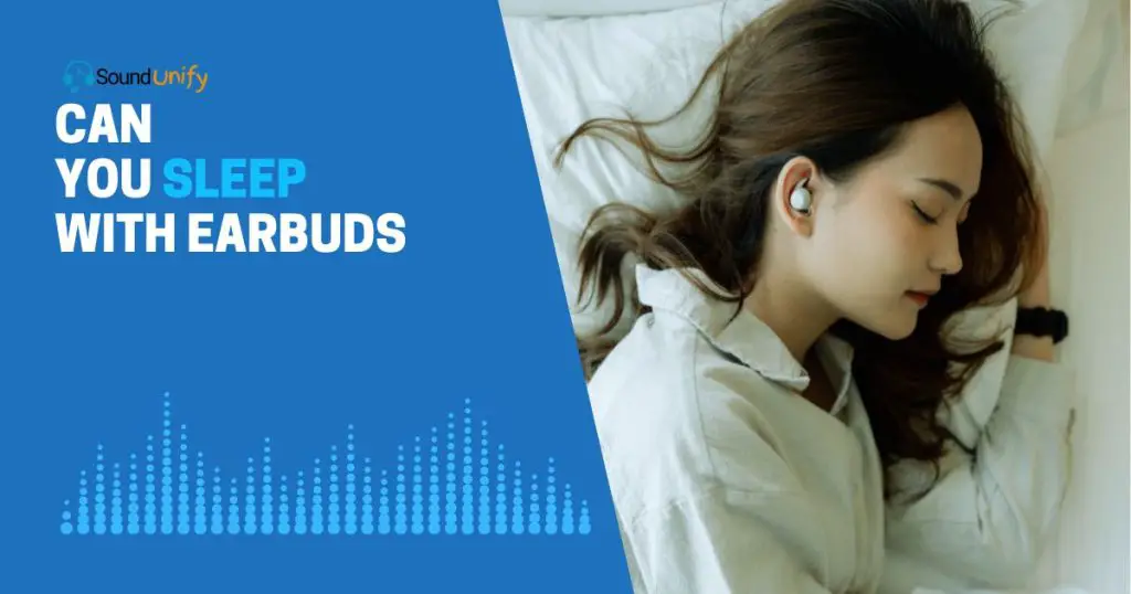 Can You Sleep with Earbuds