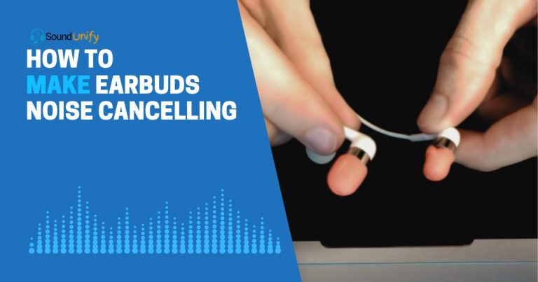 How to Make Earbuds Noise Cancelling